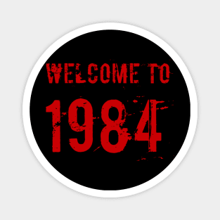 Welcome to 1984 Magnet